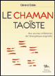 Le chaman taoïste&nbsp;-&nbsp;Gérard Edde
