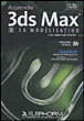 Apprendre 3ds Max 2010 : la Modélisation volume 2&nbsp;-&nbsp;Jean-Yves Arboit