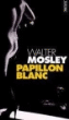 Papillon blanc&nbsp;-&nbsp;Walter Mosley