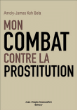 Mon combat contre la prostitution&nbsp;-&nbsp;Amely-James Koh Bela