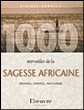 1000 merveilles de la sagesse africaine&nbsp;-&nbsp;Collectif