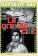 Grande cité&nbsp;-&nbsp;Satyajit Ray