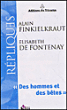 Des hommes et des bêtes&nbsp;-&nbsp;Alain Finkielkraut, Elisabeth de Fontenay