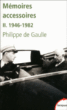 Mémoires accessoires&nbsp;-&nbsp;Philippe De Gaulle
