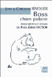 Boss chien polaire&nbsp;-&nbsp;Paul-Emile Victor, Jean Rivolier