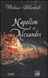 Napoléon et Alexandre, le rêve au sommet&nbsp;-&nbsp;Vladimir Fedorovski