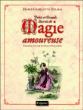 Petits et grands secrets de la magie amoureuse&nbsp;-&nbsp;Marie-Charlotte Delmas