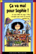 Ca va mal pour Sophie !&nbsp;-&nbsp;Louise Leblanc, Marie-Louise Gay