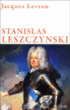 Stanislas Leszcynski&nbsp;-&nbsp;Jacques Levron