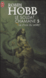 Le soldat chamane, T5&nbsp;-&nbsp;Robin Hobb