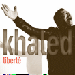 Khaled&nbsp;-&nbsp;Liberté
