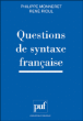 Questions de syntaxe française&nbsp;-&nbsp;René Rioul, Philippe Monneret