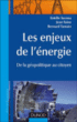 Les enjeux de l'énergie, de la géopolitique au citoyen&nbsp;-&nbsp;Estelle Iacona, Bernard Tamain, Jean Taine