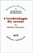 L'Archéologie du savoir&nbsp;-&nbsp;Michel Foucault
