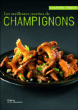 Les 100 meilleures recettes de champignons&nbsp;-&nbsp;Jean-Pierre Fombeur