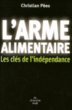 L'arme alimentaire&nbsp;-&nbsp;Christian Pees