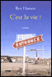 C'est la vie !&nbsp;-&nbsp;Ron Hansen, Vincent HUGON