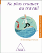 Ne pas craquer au travail&nbsp;-&nbsp;Dominique Servant