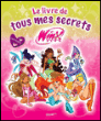 Le livre de tous mes secrets : Winx club&nbsp;-&nbsp;Collectif