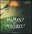Maman, des monstres !&nbsp;-&nbsp;Liliana Cinetto, Poly  Bernatene