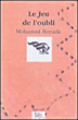 Le jeu de l'oubli&nbsp;-&nbsp;Mohamed Berrada