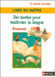 A Livre Ouvert Ce2 Cycle 3 Livre Du Maitre - Des Textes Pour Maitriser La Langue&nbsp;-&nbsp;Demongin Christian
