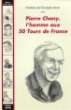 Pierre Chany l'homme aux 50 tours de France&nbsp;-&nbsp;Christophe Penot, Pierre Chany