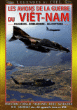 Les avions de la guerre du Vietnam - Chasseurs-Bombardiers-Hélicoptères&nbsp;-&nbsp;Aviation