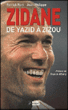 Zidane, de Yazid à Zizou&nbsp;-&nbsp;Jean Philippe, Patrick Fort