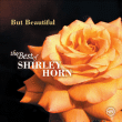 Shirley Horn&nbsp;-&nbsp;But beautiful