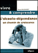 L'alcoolo-dépendance, un chemin de croissance&nbsp;-&nbsp;Thomas Wallenhorst