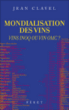 Mondialisation des vins&nbsp;-&nbsp;Jean Clavel