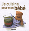 Je cuisine pour mon bébé&nbsp;-&nbsp;Cécile Lalanza