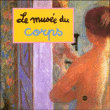 Le musée du corps&nbsp;-&nbsp;Caroline Desnoëttes