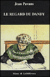 Le regard du dandy&nbsp;-&nbsp;Jean Pavans