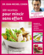 100 recettes pour mincir sans effort&nbsp;-&nbsp;Jean-Michel Cohen