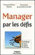 Manager par les défis&nbsp;-&nbsp;François-Marie Pons, Marjolaine de Ramecourt