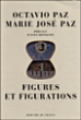 Figures et figurations&nbsp;-&nbsp;Octavio Paz, Marie José Paz