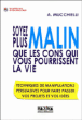 Soyez plus malin que les cons qui vous pourrissent le travail&nbsp;-&nbsp;Alex Mucchielli
