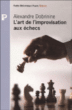 L'art de l'improvisation aux échecs&nbsp;-&nbsp;Alexandre Dobrinine