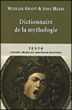 Dictionnaire de la mythologie&nbsp;-&nbsp;Michael Grant, John Hazel