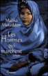 Les hommes qui marchent&nbsp;-&nbsp;Malika Mokeddem