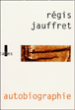 Autobiographie&nbsp;-&nbsp;Régis Jauffret