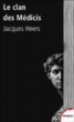 Le clan des Médicis&nbsp;-&nbsp;Jacques Heers