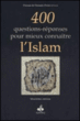 400 questions-réponses pour mieux connaître l'islam&nbsp;-&nbsp;Hassan Ferechtian