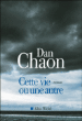 Cette vie ou une autre&nbsp;-&nbsp;Dan Chaon, Judith Roze