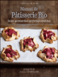 Manuel de patisserie bio&nbsp;-&nbsp;Kim Boyce