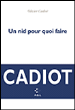 Un nid pour quoi faire&nbsp;-&nbsp;Olivier Cadiot