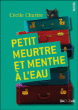 Petit meurtre et menthe à l'eau&nbsp;-&nbsp;Cécile Chartre