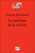 La poétique de la rêverie&nbsp;-&nbsp;Gaston Bachelard